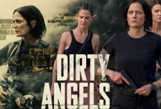 Sinopsis Dirty Angels Tayang Bioskop Januari 2025, Tentara Wanita Saingan John Wick